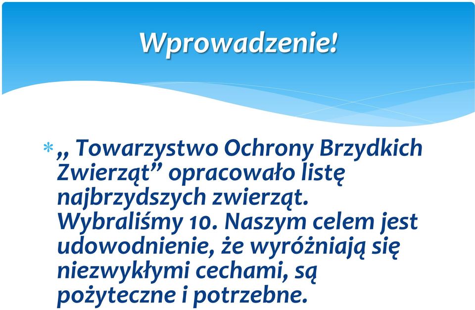 listę najbrzydszych zwierząt. Wybraliśmy 10.