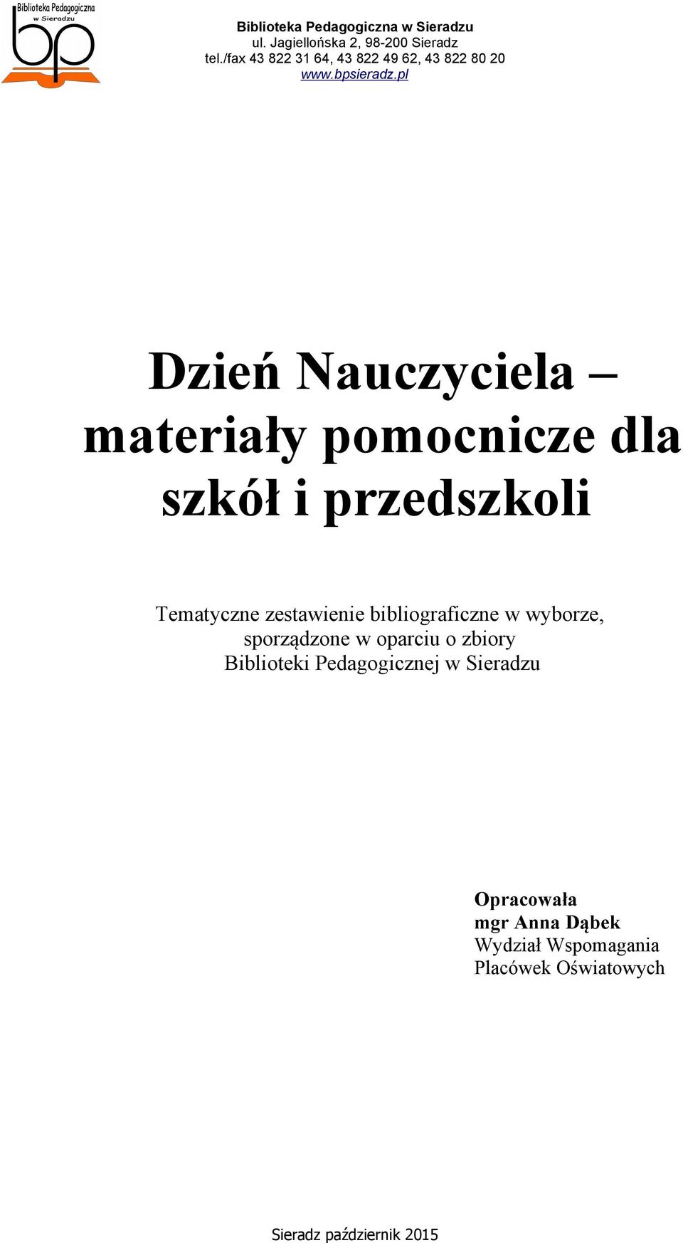 sporządzone w oparciu o zbiory Biblioteki Pedagogicznej w