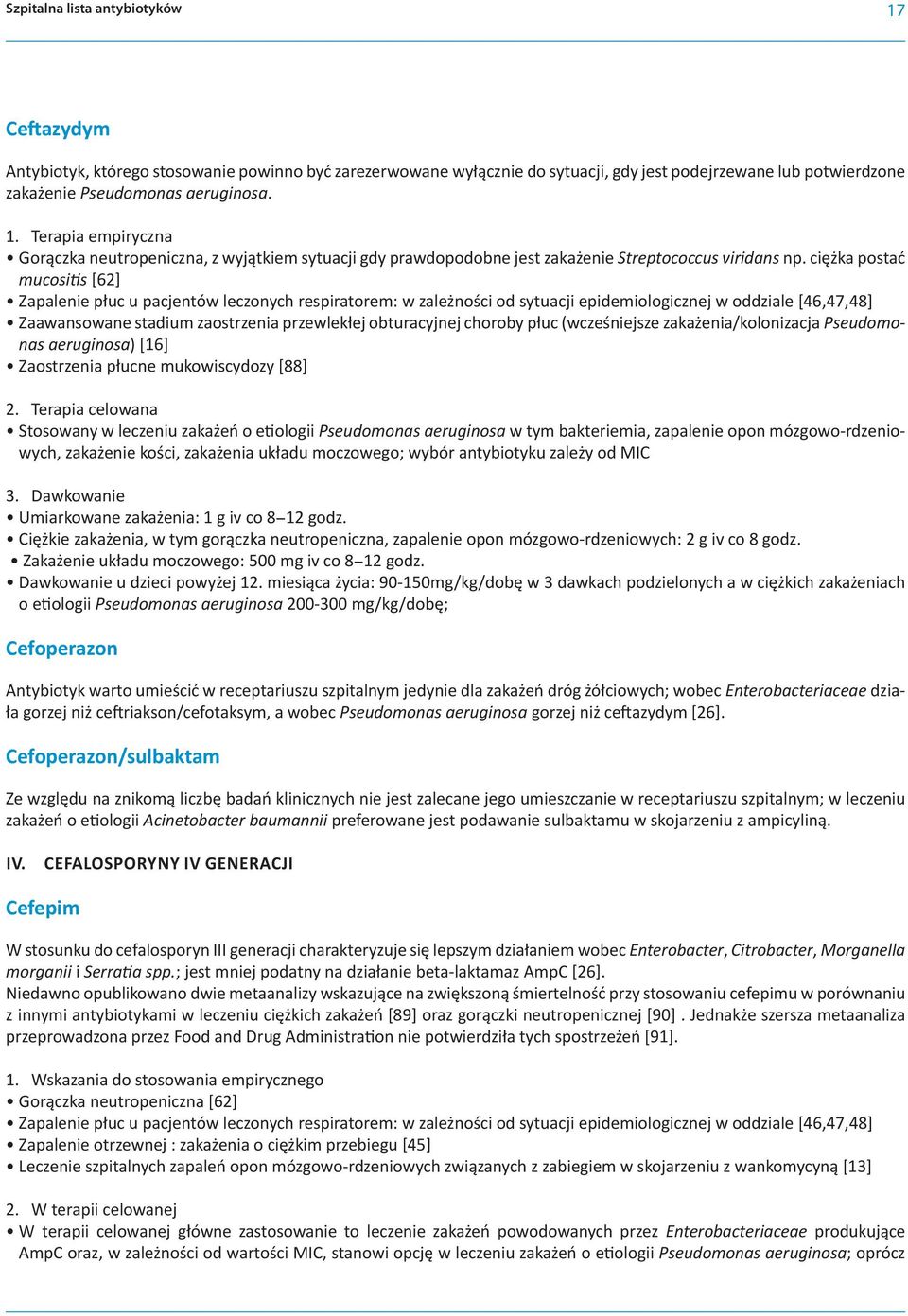 obturacyjnej choroby płuc (wcześniejsze zakażenia/kolonizacja Pseudomonas aeruginosa) [16] Zaostrzenia płucne mukowiscydozy [88] 2.