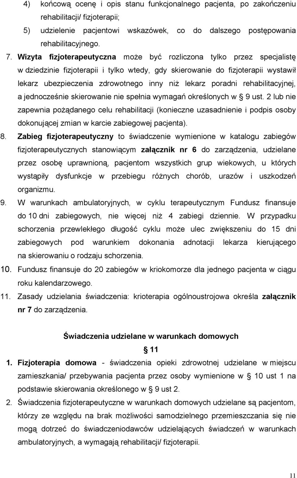 lekarz poradni rehabilitacyjnej, a jednocześnie skierowanie nie spełnia wymagań określonych w 9 ust.