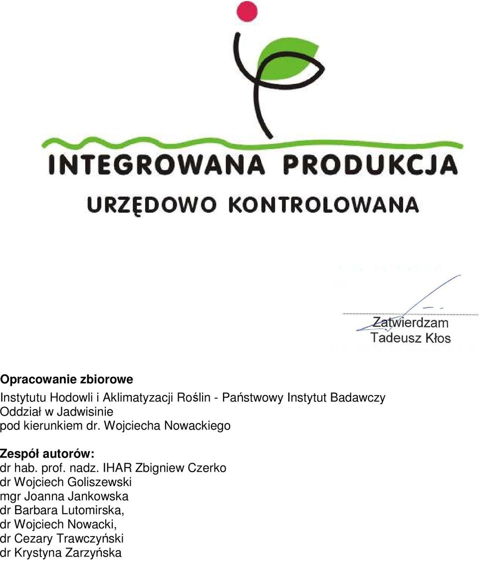 Wojciecha Nowackiego Zespół autorów: dr hab. prof. nadz.