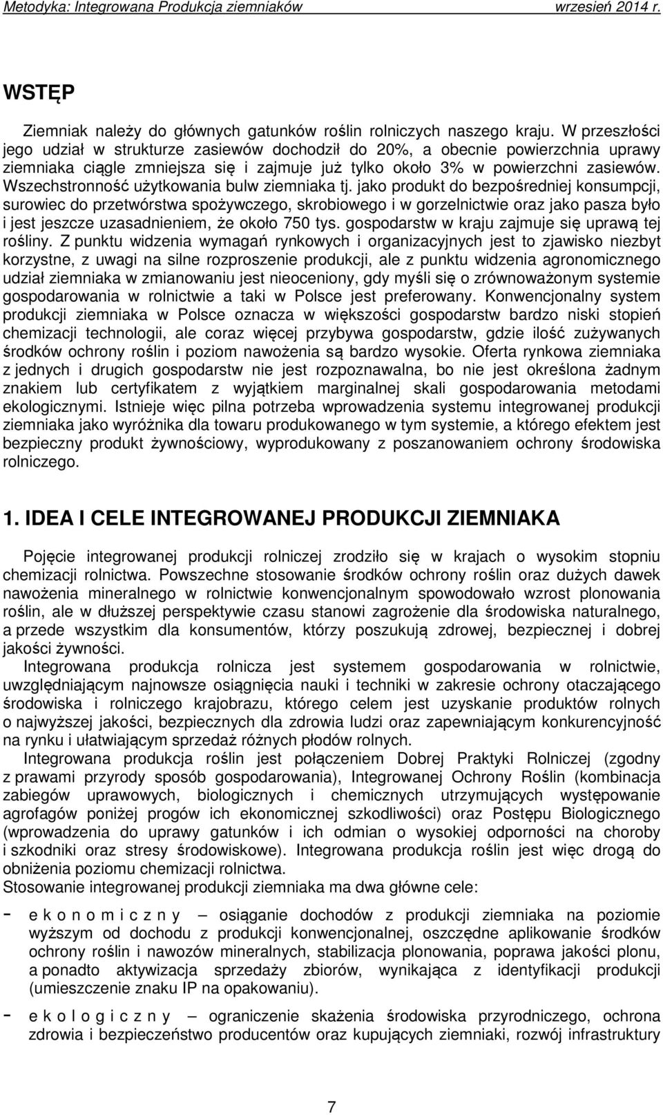 Wszechstronność użytkowania bulw ziemniaka tj.