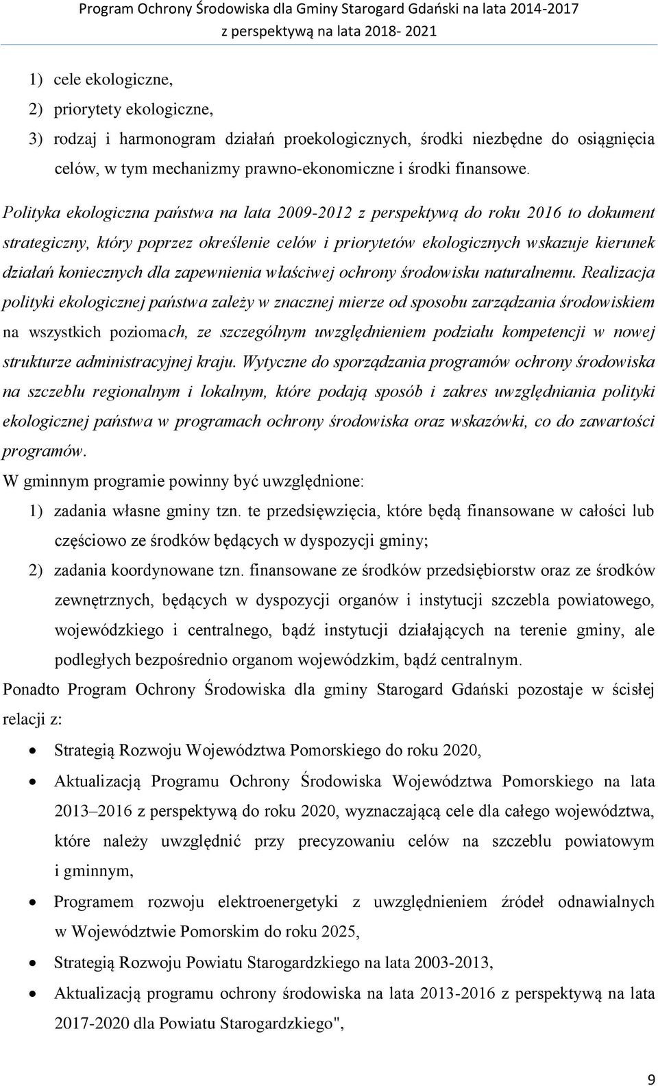 dla zapewnienia właściwej ochrony środowisku naturalnemu.