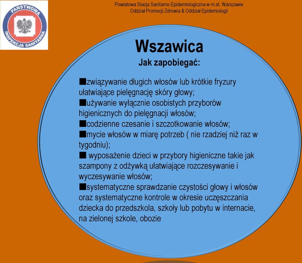 wyposażenie dzieci w przybory higieniczne takie jak szampony z odżywką ułatwiające rozczesywanie i wyczesywanie włosów; systematyczne sprawdzanie