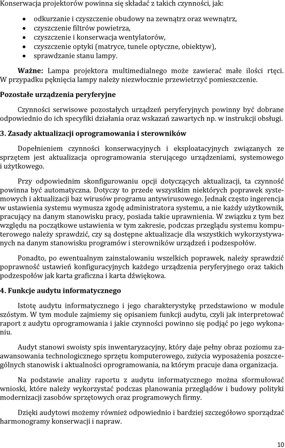 W przypadku pęknięcia lampy należy niezwłocznie przewietrzyć pomieszczenie.