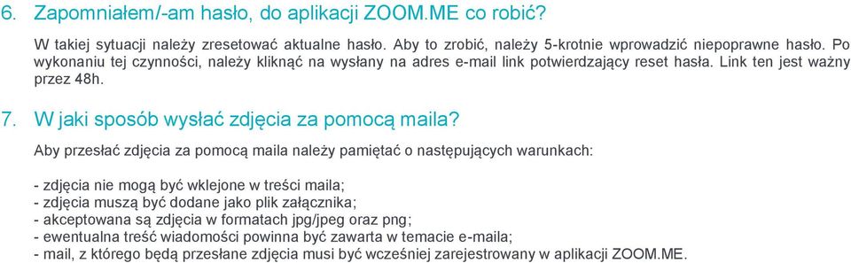 Aby przesłać zdjęcia za pomocą maila należy pamiętać o następujących warunkach: - zdjęcia nie mogą być wklejone w treści maila; - zdjęcia muszą być dodane jako plik załącznika; -