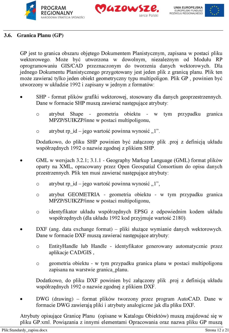 Plik ten mże zawierać tylk jeden biekt gemetryczny typu multiplign.