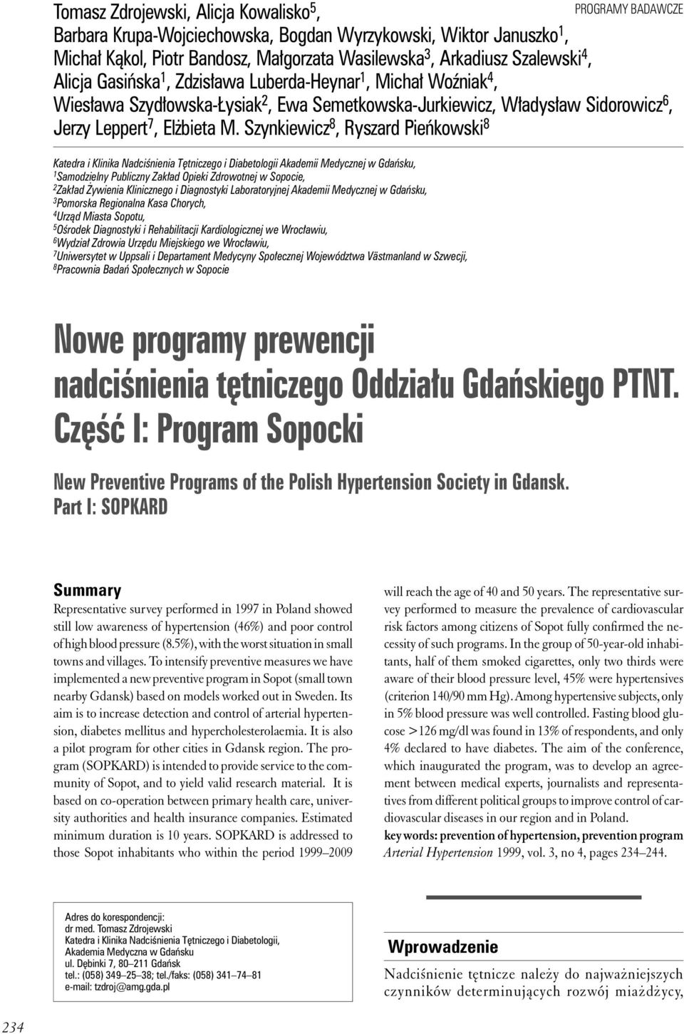 Szynkiewicz 8, Ryszard Pieńkowski 8 Katedra i Klinika Nadciśnienia Tętniczego i Diabetologii Akademii Medycznej w Gdańsku, 1 Samodzielny Publiczny Zakład Opieki Zdrowotnej w Sopocie, 2 Zakład