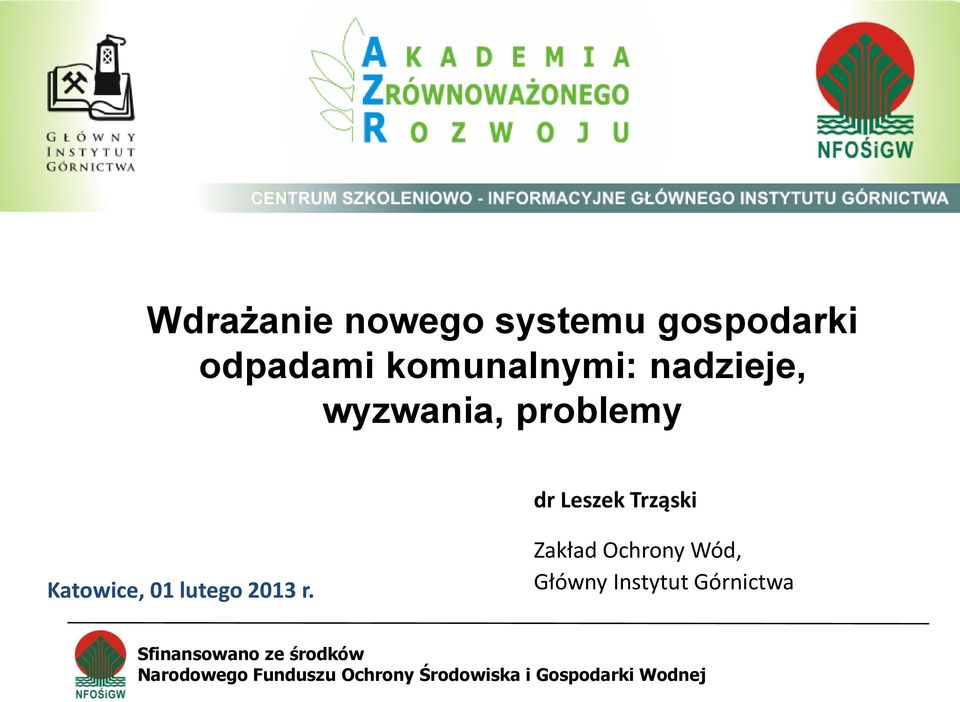 Zakład Ochrony Wód, Główny Instytut Górnictwa Sfinansowano ze środków Narodowego