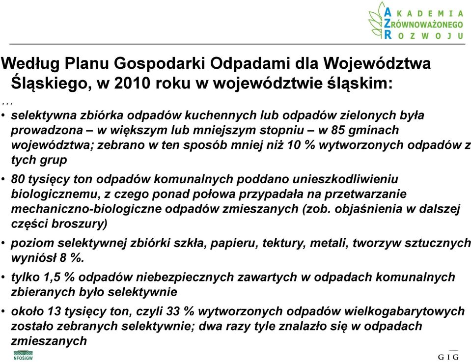 przypadała na przetwarzanie mechaniczno-biologiczne odpadów zmieszanych (zob.
