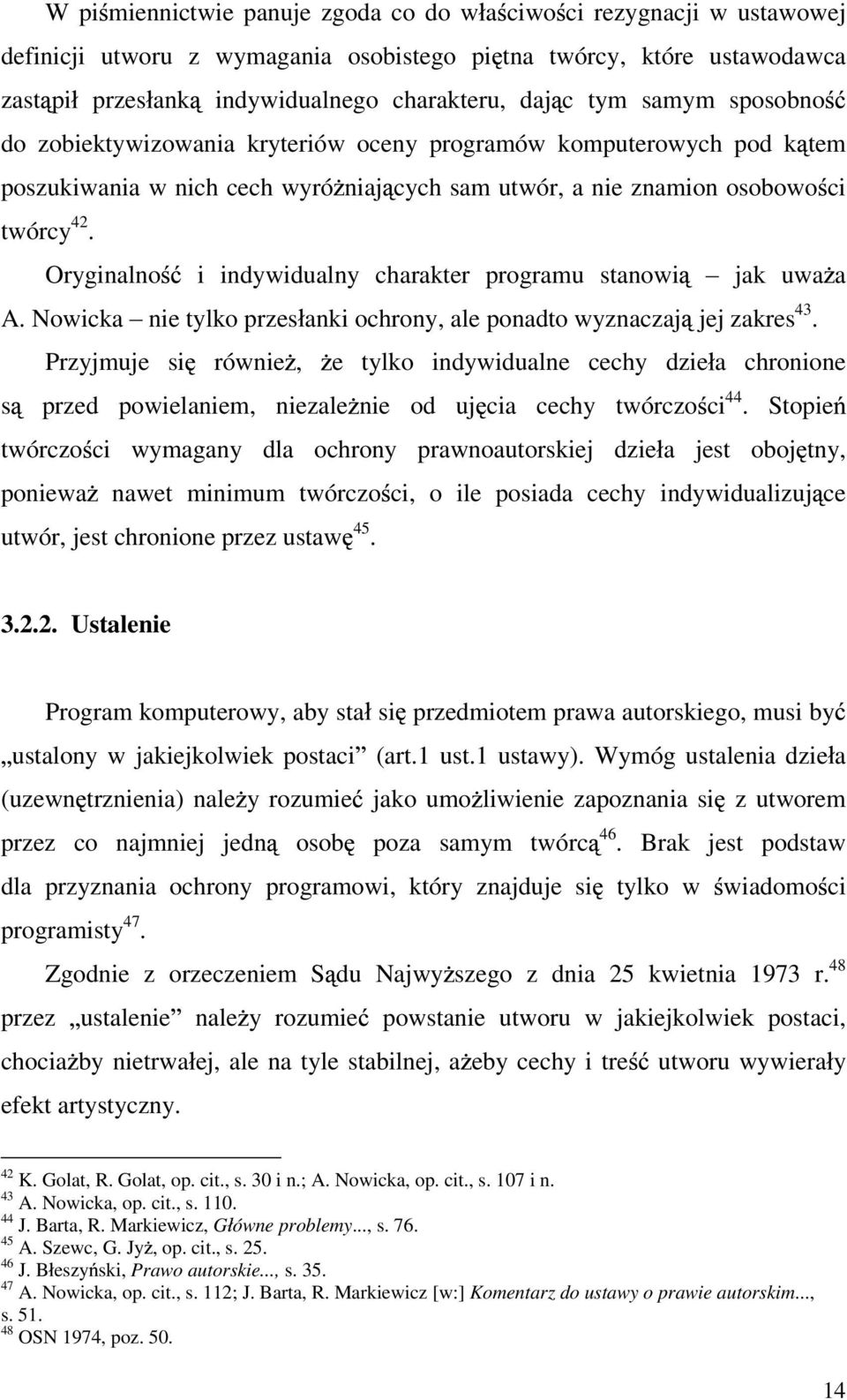 Oryginalno i indywidualny charakter programu stanowi jak uwa a A. Nowicka nie tylko przes anki ochrony, ale ponadto wyznaczaj jej zakres 43.