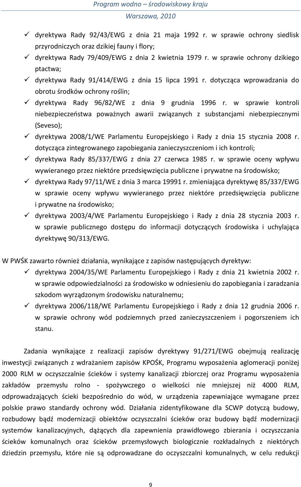 w sprawie kontroli niebezpieczeństwa poważnych awarii związanych z substancjami niebezpiecznymi (Seveso); dyrektywa 2008/1/WE Parlamentu Europejskiego i Rady z dnia 15 stycznia 2008 r.