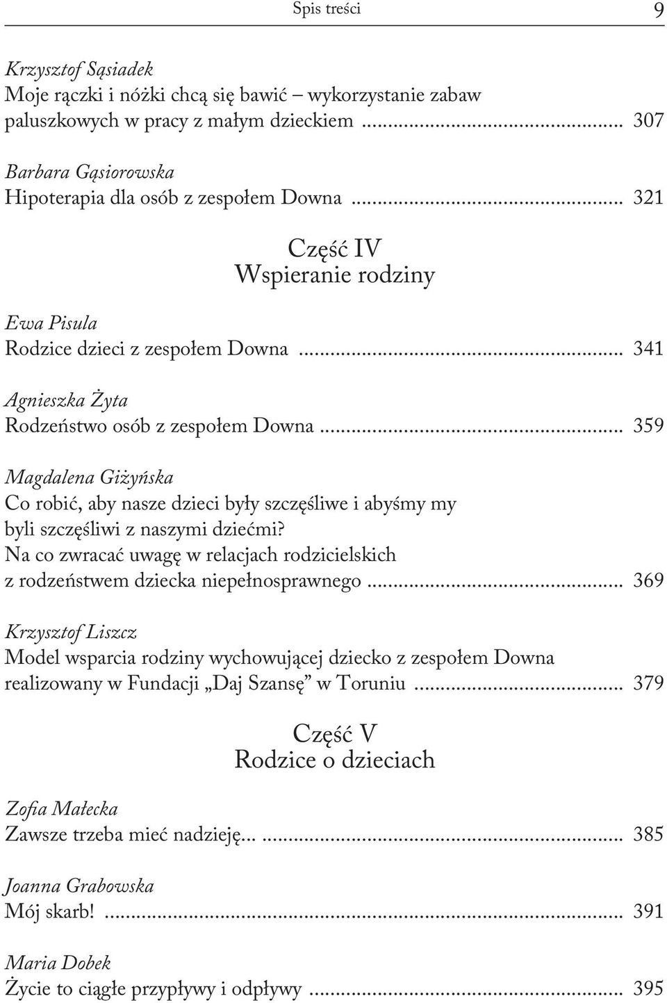 .. 359 Magdalena Giżyńska Co robić, aby nasze dzieci były szczęśliwe i abyśmy my byli szczęśliwi z naszymi dziećmi?
