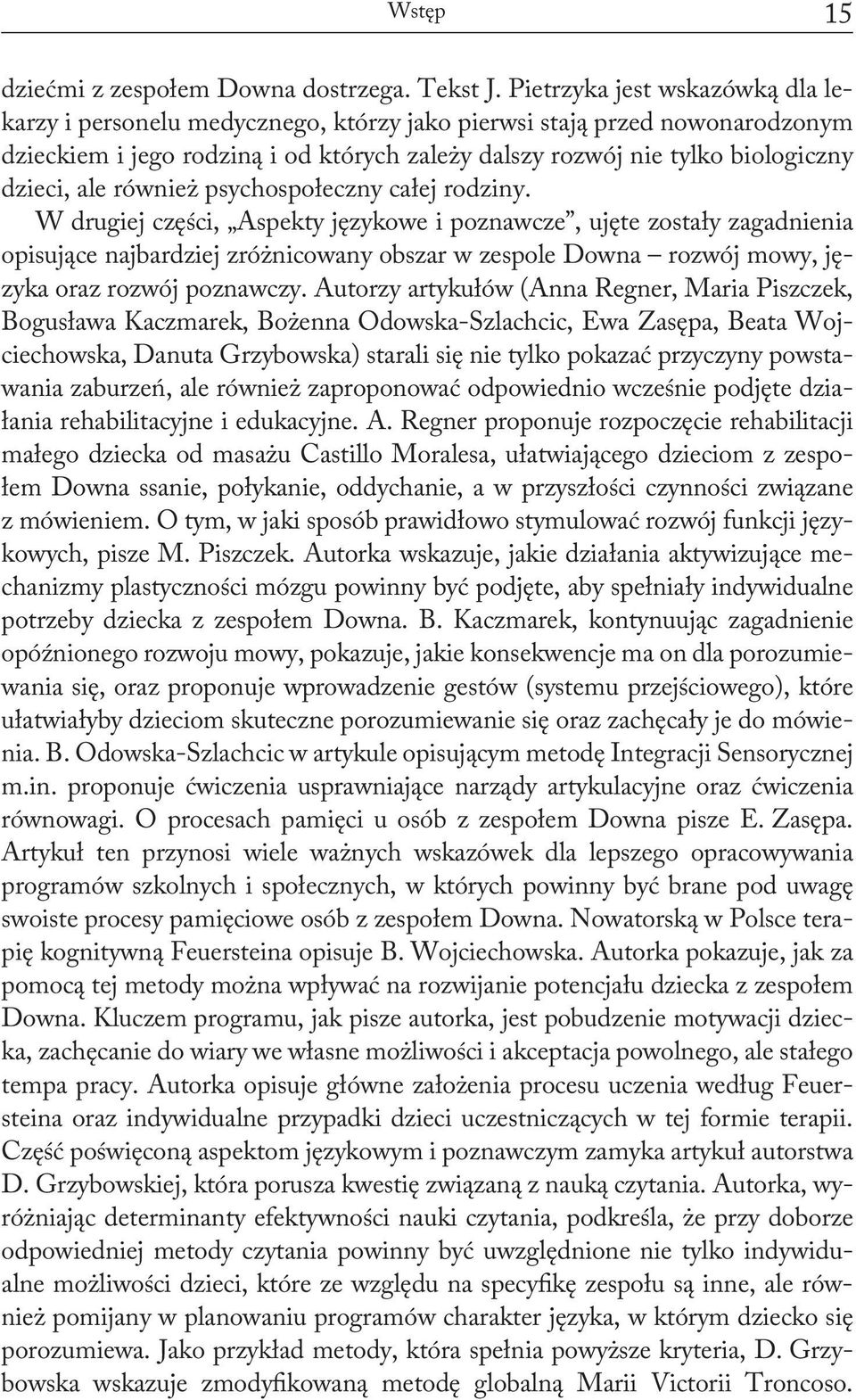 ale również psychospołeczny całej rodziny.