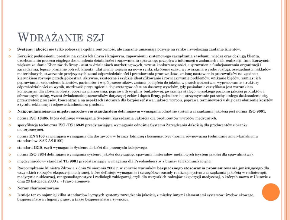 zapewnieniu sprawnego przepływu informacji o zadaniach i ich realizacji.