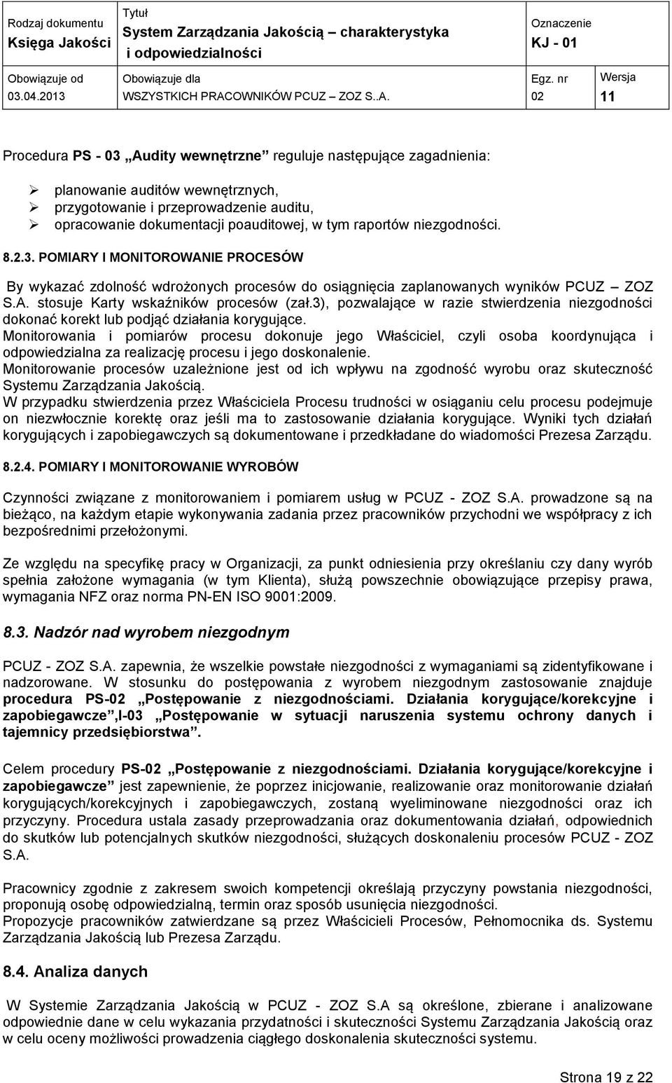 3), pozwalające w razie stwierdzenia niezgodności dokonać korekt lub podjąć działania korygujące.