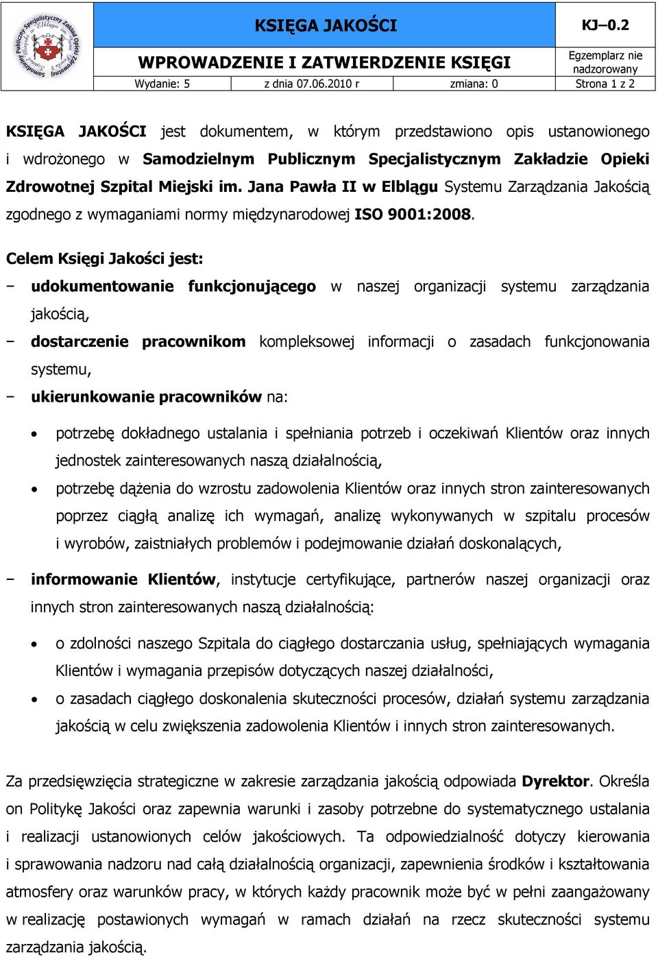 Miejski im. Jana Pawła II w Elblągu Systemu Zarządzania Jakością zgodnego z wymaganiami normy międzynarodowej ISO 9001:2008.