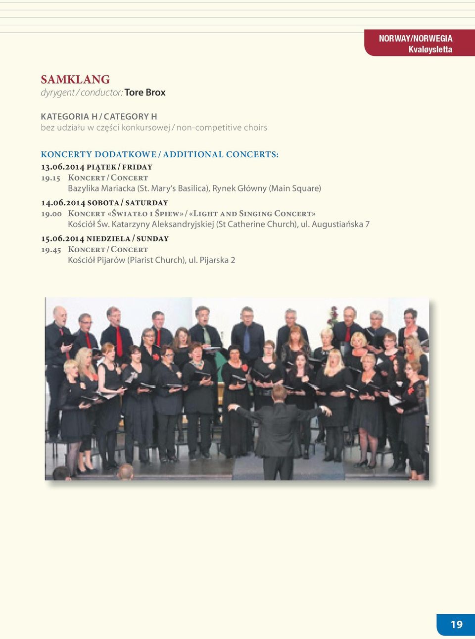 2014 piątek / friday 19.15 Koncert / Concert Bazylika Mariacka (St.