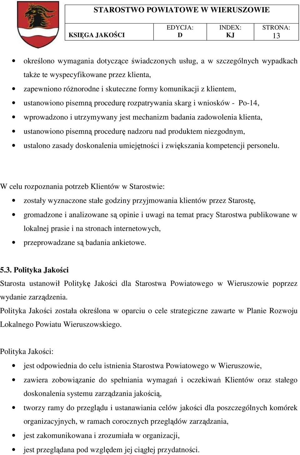 ustalono zasady doskonalenia umiejętności i zwiększania kompetencji personelu.