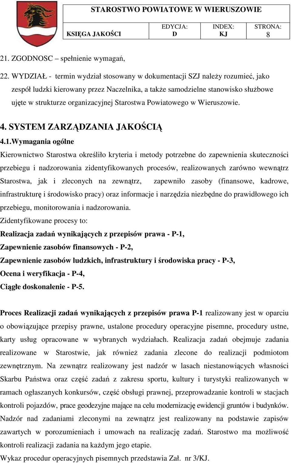 Starostwa Powiatowego w Wieruszowie. 4. SYSTEM ZARZĄZANIA JAKOŚCIĄ 4.1.