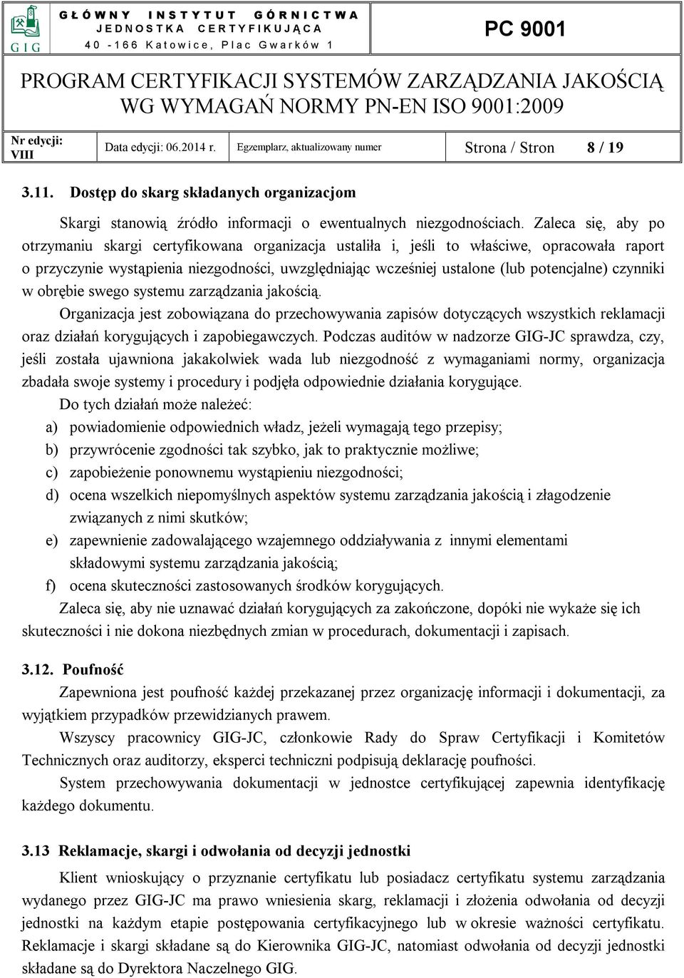 potencjalne) czynniki w obrębie swego systemu zarządzania jakością.