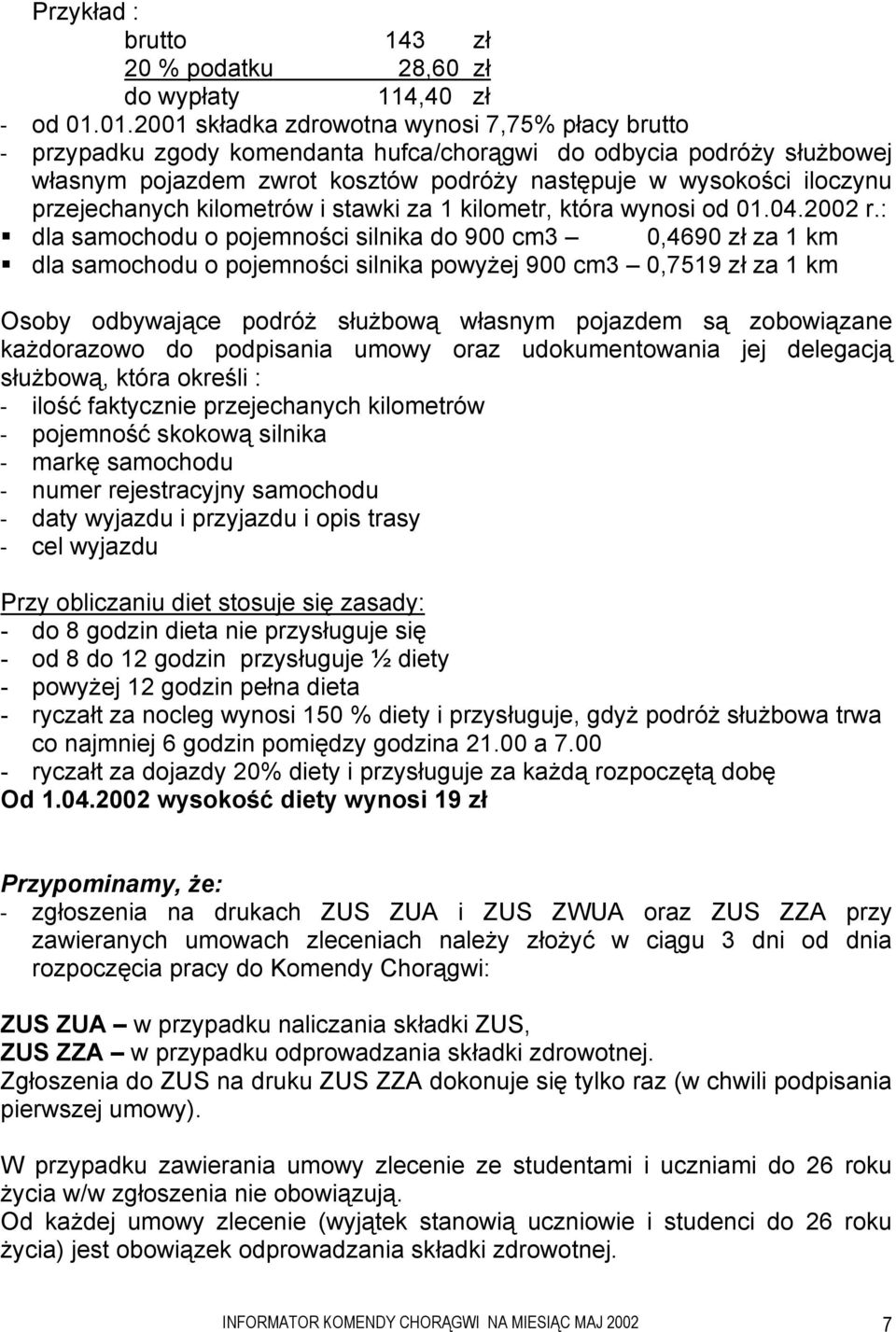 przejechanych kilometrów i stawki za 1 kilometr, która wynosi od 01.04.2002 r.