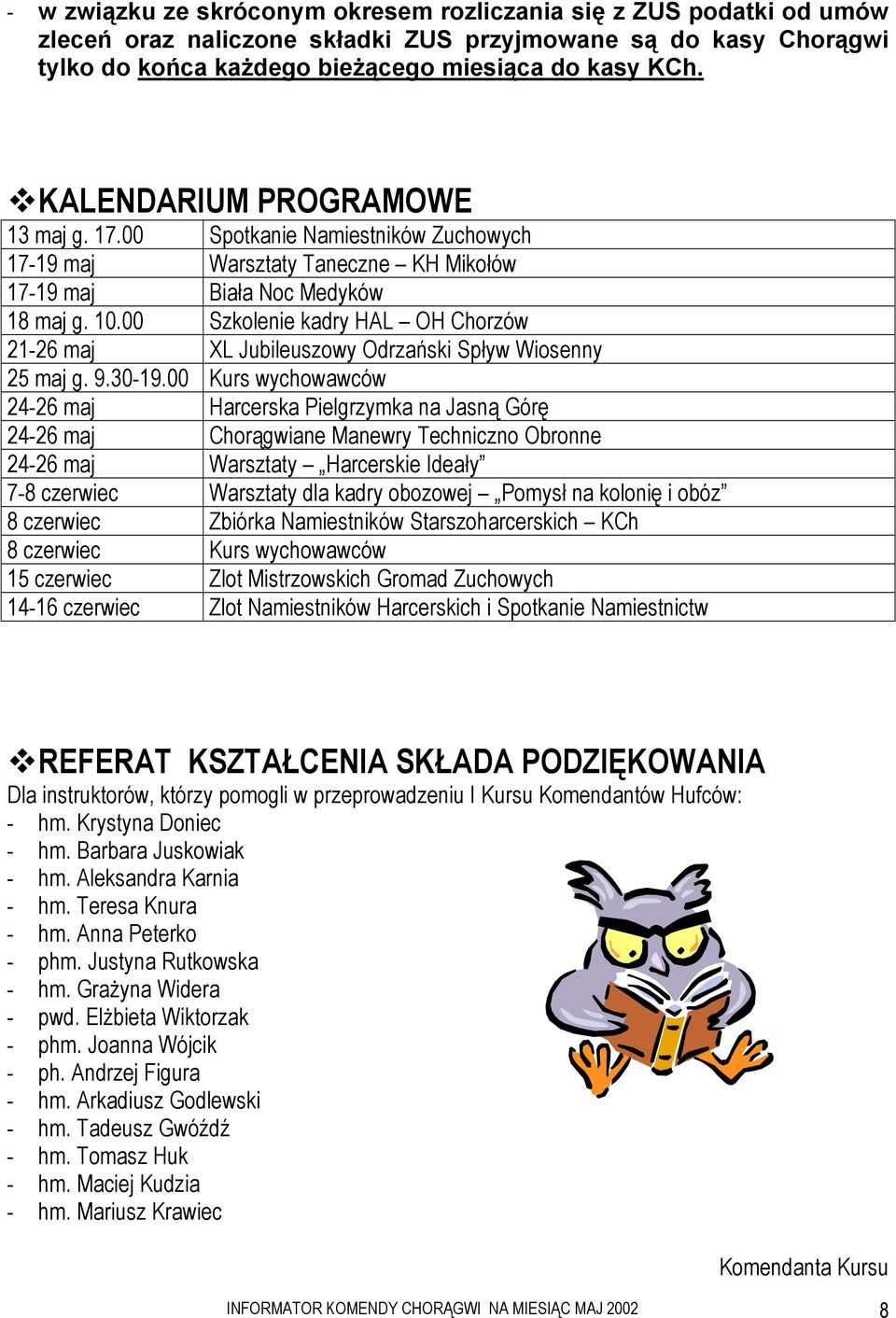 00 Szkolenie kadry HAL OH Chorzów 21-26 maj XL Jubileuszowy Odrzański Spływ Wiosenny 25 maj g. 9.30-19.