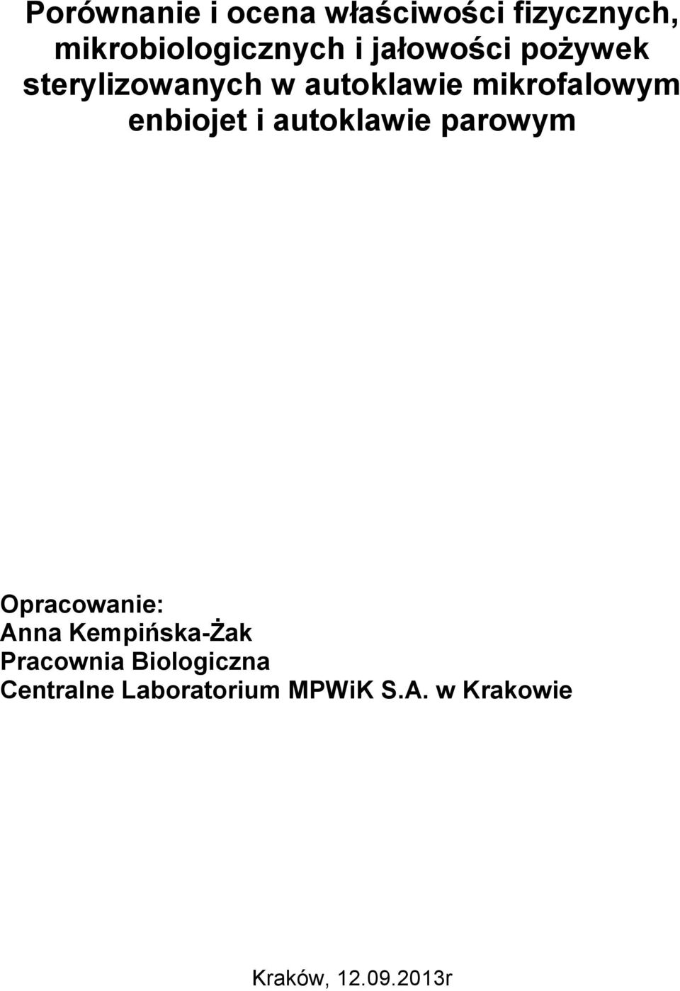 autoklawie parowym Opracowanie: Anna Kempińska-Żak Pracownia