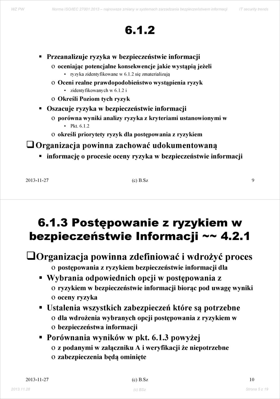 Sz 9 6.1.3 Postępowanie z ryzykiem w bezpieczeństwie Informacji ~~ 4.2.