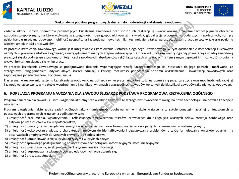 technologie, a także wzrost oczekiwań pracodawców w zakresie poziomu wiedzy i umiejętności pracowników.