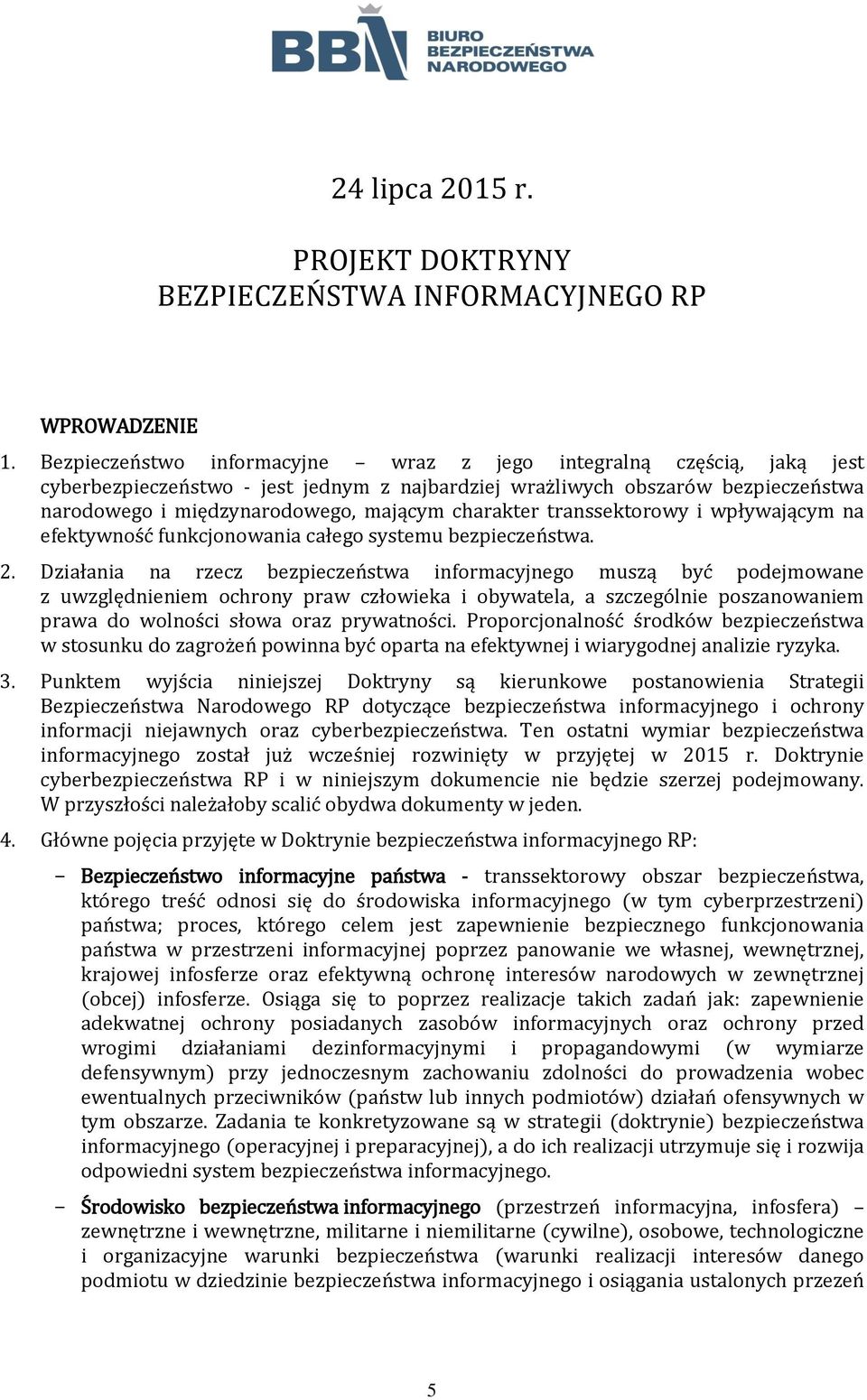 charakter transsektorowy i wpływającym na efektywność funkcjonowania całego systemu bezpieczeństwa. 2.