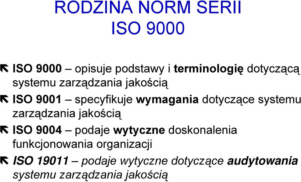 zarządzania jakością ISO 9004 podaje wytyczne doskonalenia funkcjonowania