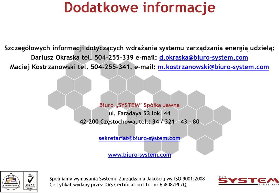 com Maciej Kostrzanowski tel. 504-255-341, e-mail: m.kostrzanowski@biuro-system.