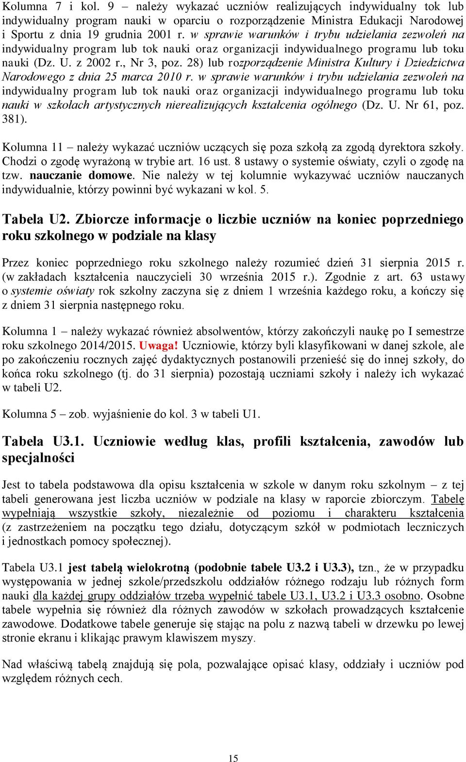28) lub rozporządzenie Ministra Kultury i Dziedzictwa Narodowego z dnia 25 marca 2010 r.