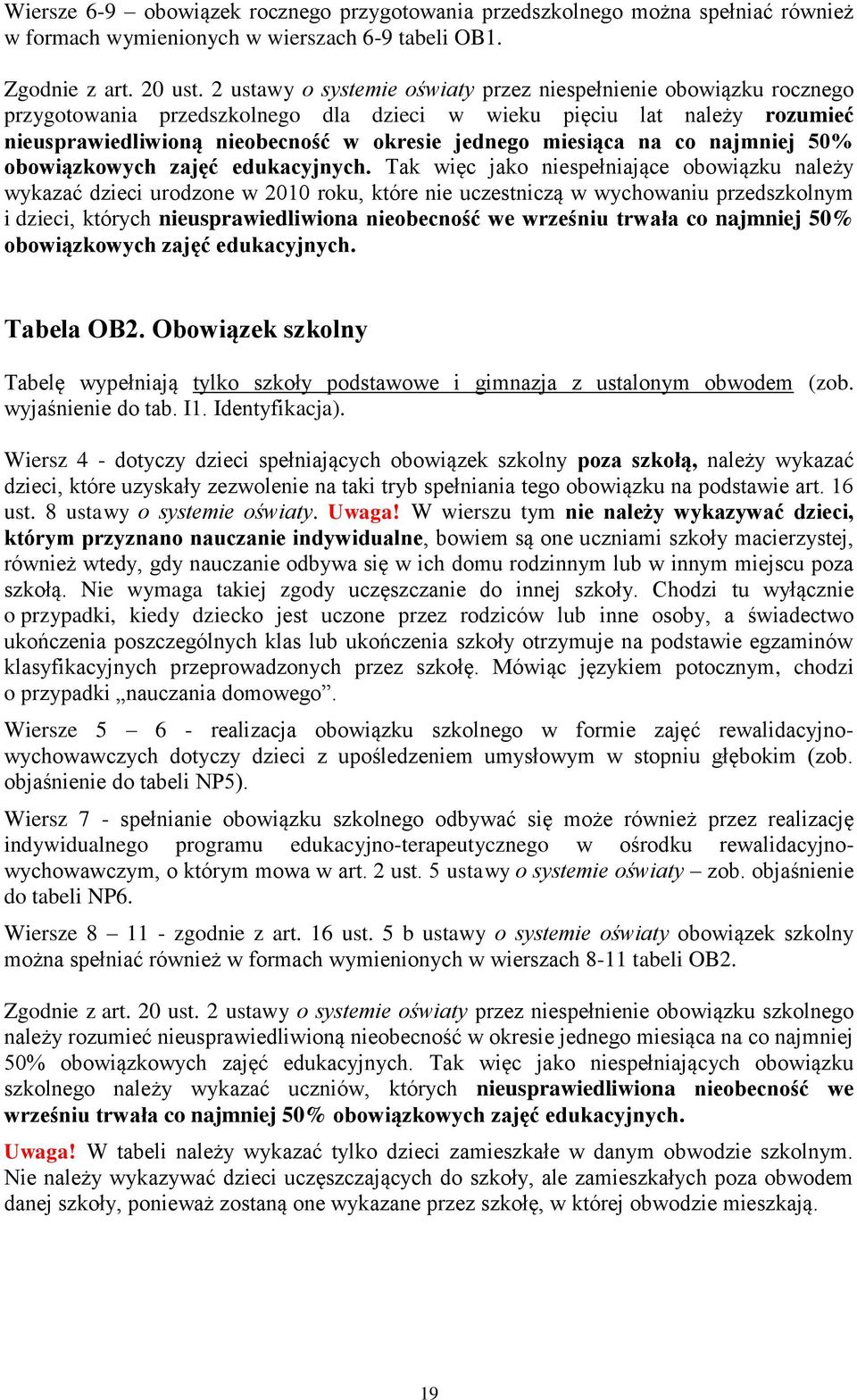 miesiąca na co najmniej 50% obowiązkowych zajęć edukacyjnych.