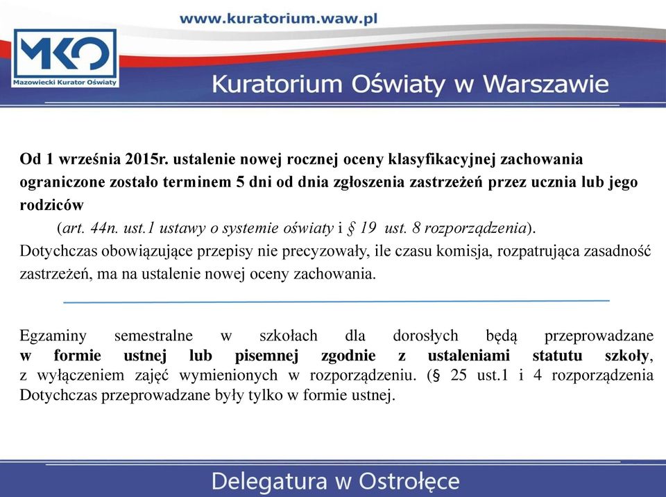 ust.1 ustawy o systemie oświaty i 19 ust. 8 rozporządzenia).