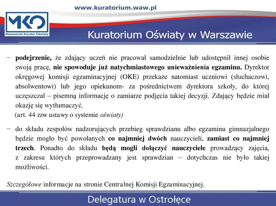 o zamiarze podjęcia takiej decyzji. Zdający będzie miał okazję się wytłumaczyć. (art.