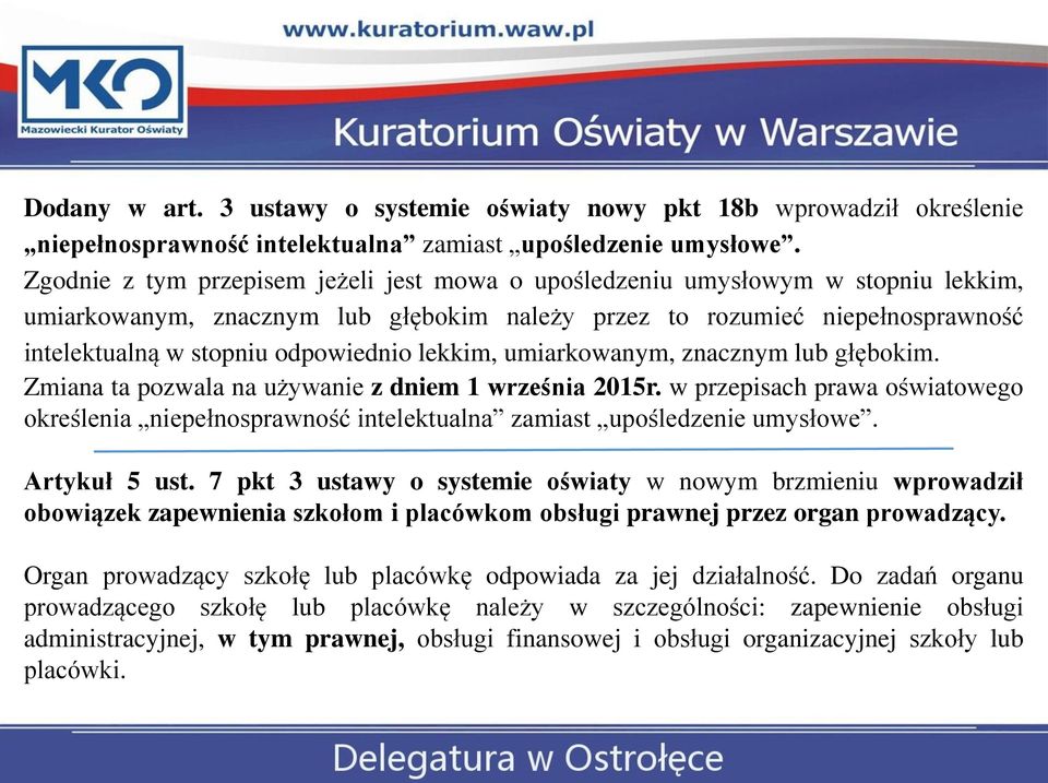 lekkim, umiarkowanym, znacznym lub głębokim. Zmiana ta pozwala na używanie z dniem 1 września 2015r.