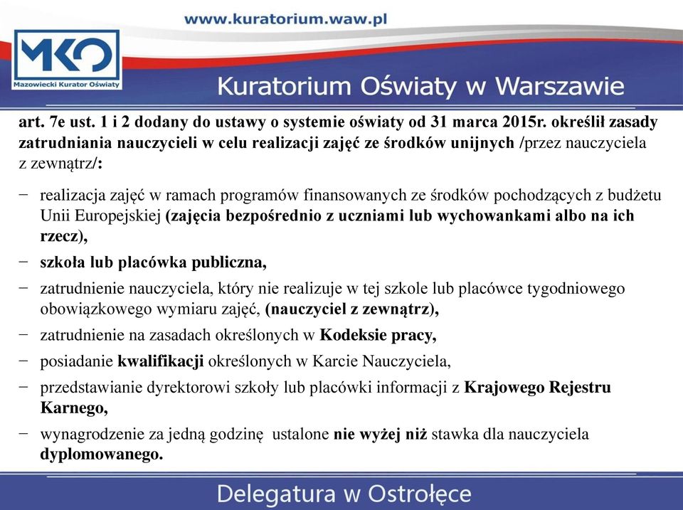 budżetu Unii Europejskiej (zajęcia bezpośrednio z uczniami lub wychowankami albo na ich rzecz), szkoła lub placówka publiczna, zatrudnienie nauczyciela, który nie realizuje w tej szkole lub placówce