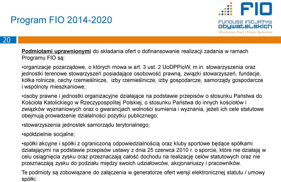 samorządy gospodarcze i wspólnoty mieszkaniowe; osoby prawne i jednostki organizacyjne działające na podstawie przepisów o stosunku Państwa do Kościoła Katolickiego w Rzeczypospolitej Polskiej, o