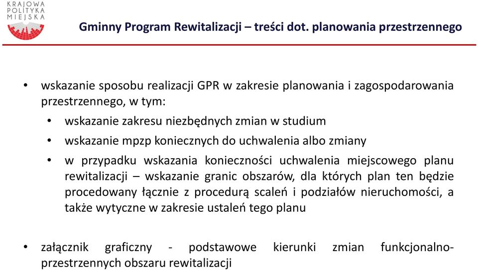 niezbędnych zmian w studium wskazanie mpzp koniecznych do uchwalenia albo zmiany w przypadku wskazania konieczności uchwalenia miejscowego planu