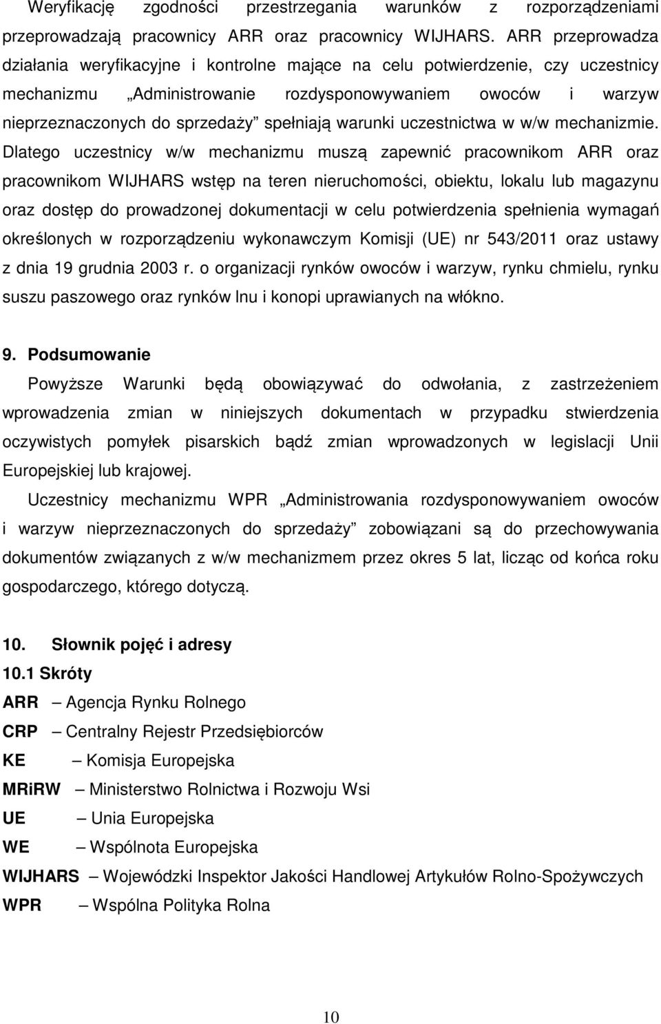 spełniają warunki uczestnictwa w w/w mechanizmie.