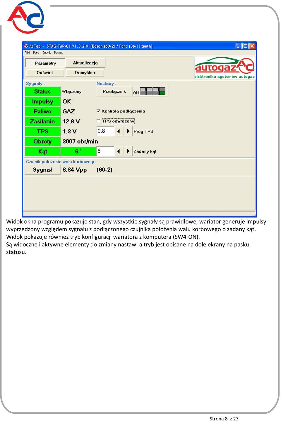 kąt. Widok pokazuje również tryb konfiguracji wariatora z komputera (SW4 ON).