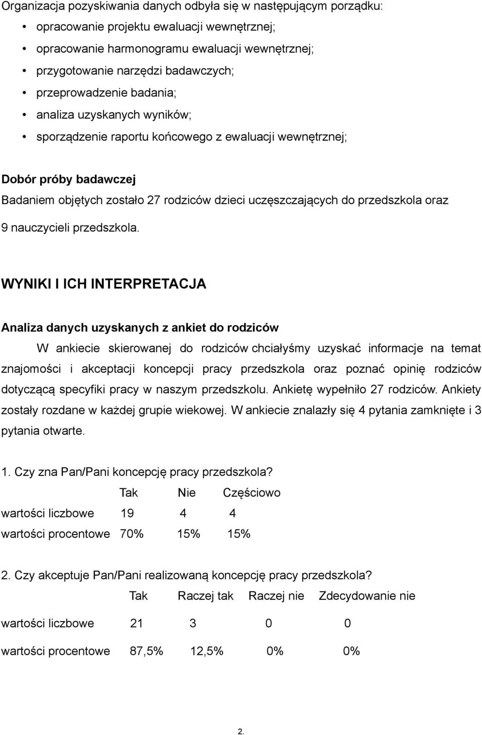 przedszkola oraz 9 nauczycieli przedszkola.