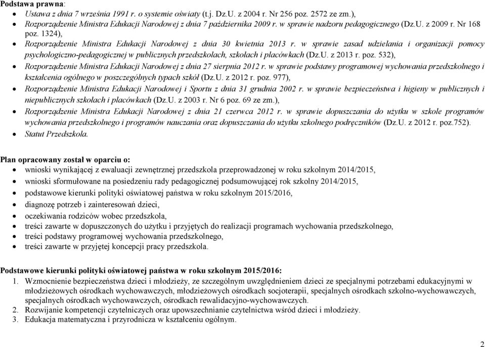 w sprawie zasad udzielania i organizacji pomocy psychologiczno-pedagogicznej w publicznych przedszkolach, szkołach i placówkach (Dz.U. z 2013 r. poz.