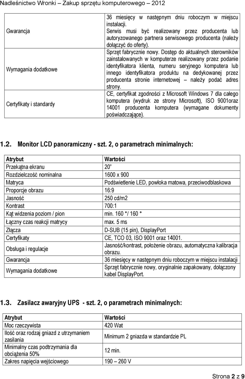 Dostęp do aktualnych sterowników zainstalowanych w komputerze realizowany przez podanie identyfikatora klienta, numeru seryjnego komputera lub innego identyfikatora produktu na dedykowanej przez