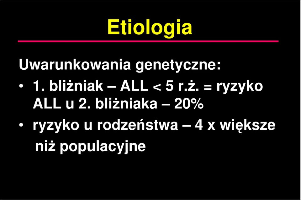 ż. = ryzyko ALL u 2.
