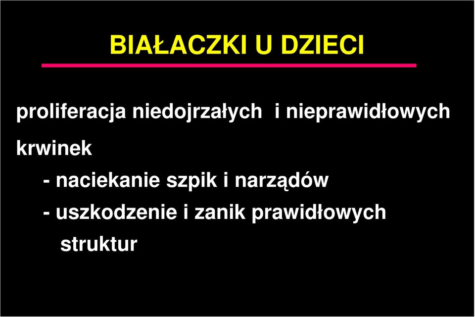 krwinek - naciekanie szpik i
