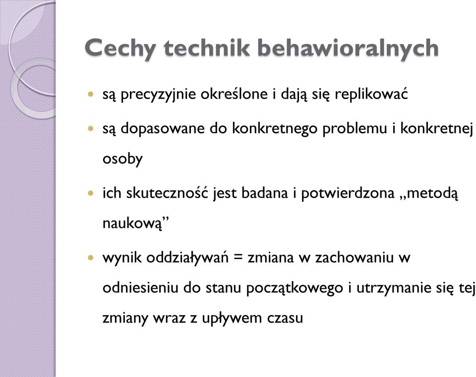 badana i potwierdzona metodą naukową wynik oddziaływań = zmiana w zachowaniu w