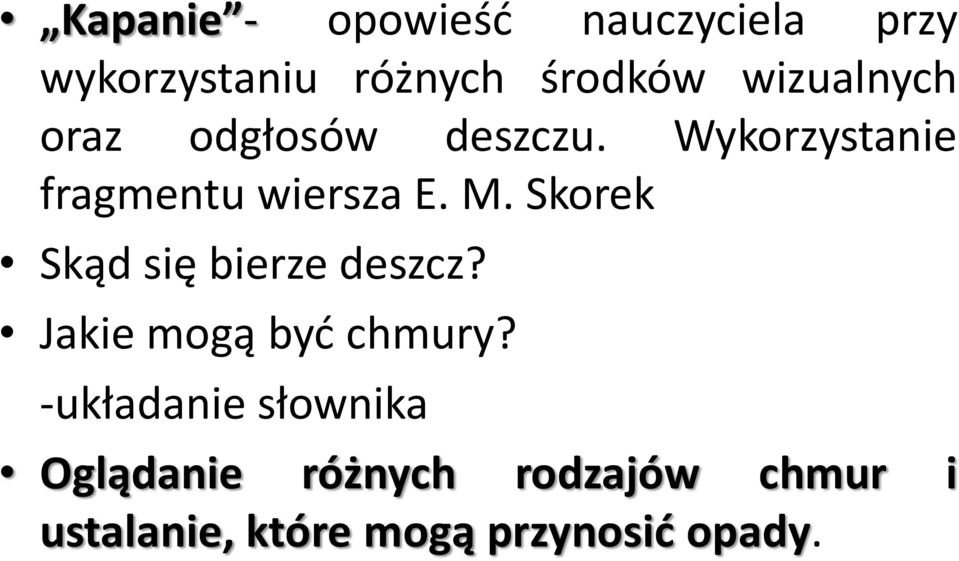 Skorek Skąd się bierze deszcz? Jakie mogą byd chmury?